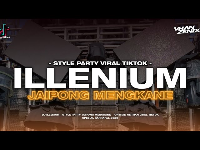 DJ ILLENIUM STYLE PARTY JAIPONG MENGKANE