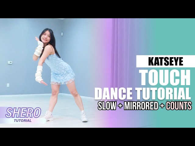 KATSEYE (캣츠아이) - “TOUCH" Dance Tutorial (Slow + Mirrored + Counts) | SHERO