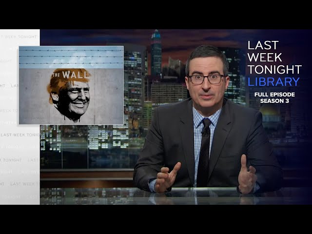 S3 E6: Border Wall, Merrick Garland & Brazil: Last Week Tonight with John Oliver