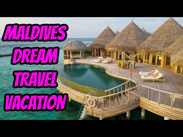 Maldives DREAM Travel Vacation Guide