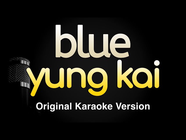 blue - yung kai (Karaoke Songs With Lyrics - Original Key)