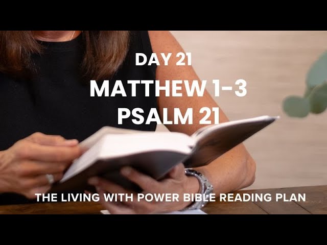 Bible in a Year: Day 21 – Matt 1-3, Psalm 21