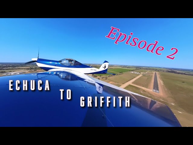 Flying home-build aircraft around Australia. Ep. 2. Echuca to Griffith