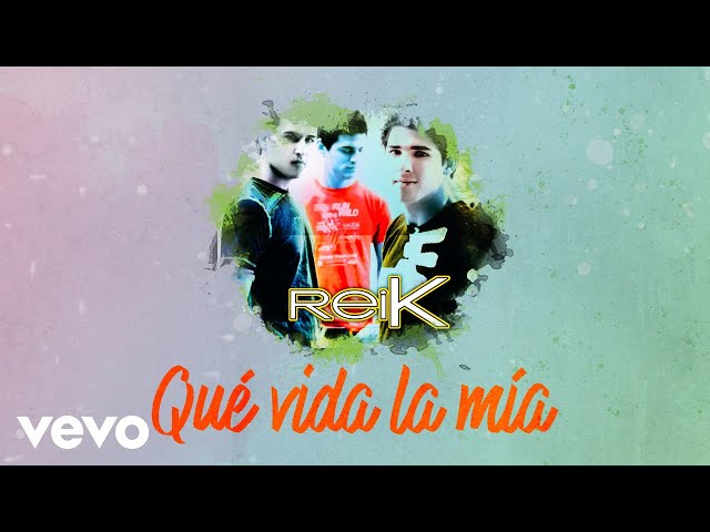 Reik - Qué Vida la Mía (Letra / Lyrics)