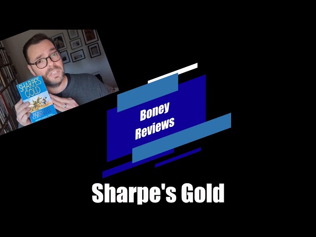 Boney Reviews: Sharpe's Gold - The Book That Got Him Reading