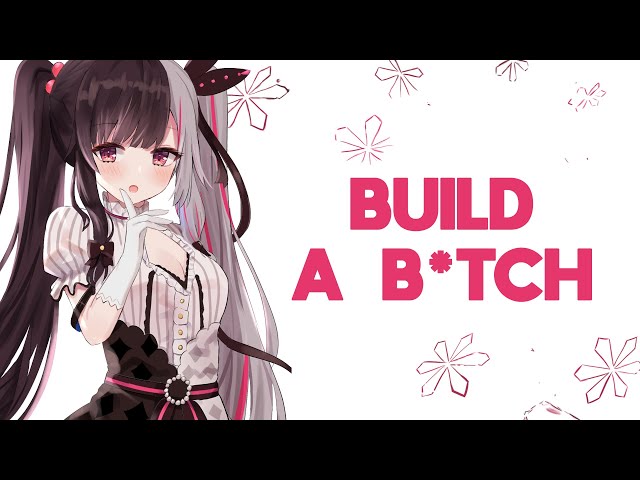 Nightcore - Build A B*tch (Lyrics)