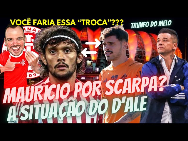 ATUALIZAÇÃO SOBRE SCARPA | VOCÊ FARIA ESSA TROCA? | A SITUAÇÃO DE D’ALESSANDRO | AMBIENTE FERVENDO