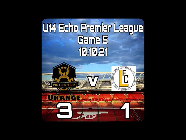 U14 Pro Soccer ‘Orange’ v Levels- Echo Premier League Game 5:10.10.21