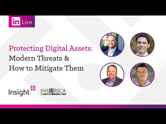 LinkedIn Live: Protecting Digital Assets: Modern Threats & How to Mitigate Them