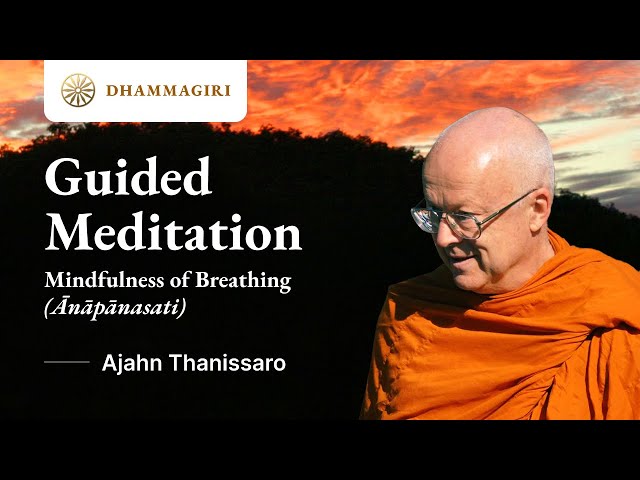 Ajahn Thanissaro - Guided Meditation: Mindfulness of breathing (Ānāpānasati) | How to meditate