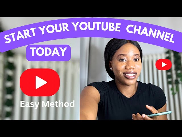 Easy Way To Start a YouTube Channel | How To Start A YouTube Channel