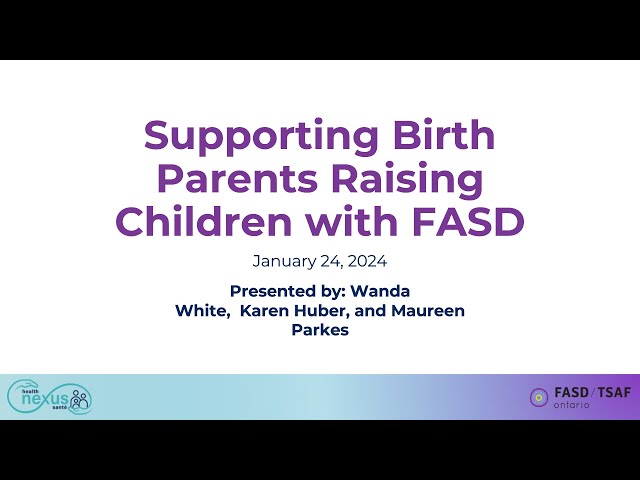 Supporting Birth Parents Raising Children with FASD