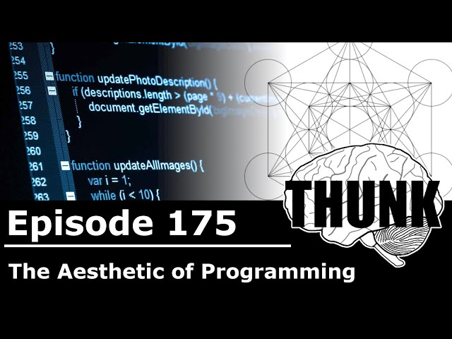 175. The Aesthetic of Programming | THUNK