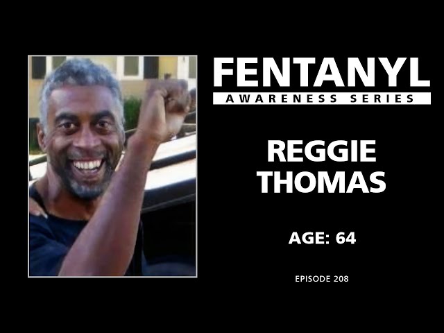 FENTANYL KILLS - Reggie Thomas's Story - episode 208