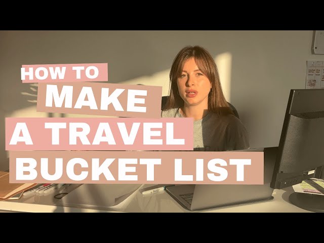 Tutorial: How To Make A Travel Bucket List