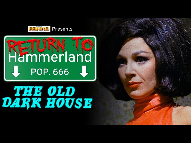 Return to Hammerland: The Old Dark House (1932 / 1963)