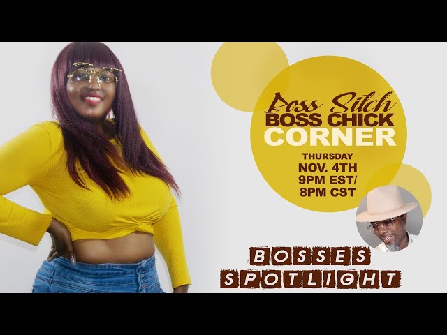 BOSS SITCH BOSS CHICK CORNER: BOSSES SPOTLIGHT W/A.R. CROWN