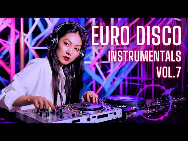 EURO DISCO INSTRUMENTALS Vol.7 - Non-Stop DJ Mix