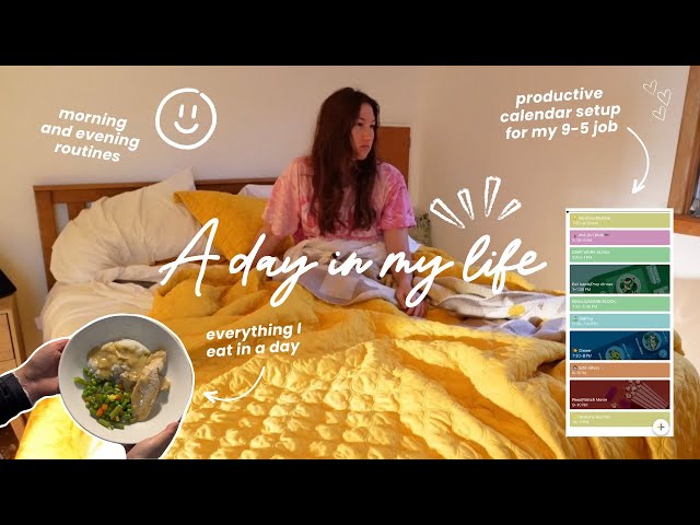 9-5 WORK DAY IN MY LIFE | work from home, everything I eat in a day, morning & evening routines