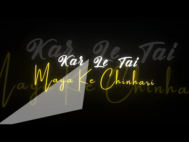 Kar Le Tai Maya Ke Chinhari ll Cg Status ll Cg New Song Status ll Love Status ll Cg Song ll Sad Song