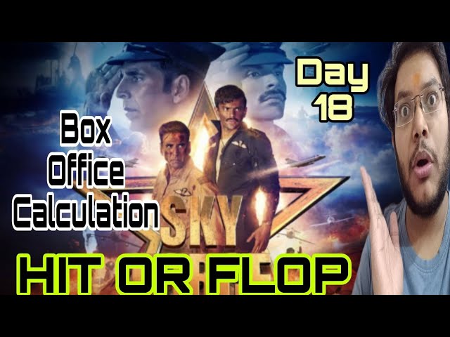 SKY FORCE HIT OR FLOP | SKY FORCE DAY 18 COLLECTION | SKY FORCE BOX OFFICE PREDICTION DAY 18 AKSHAY