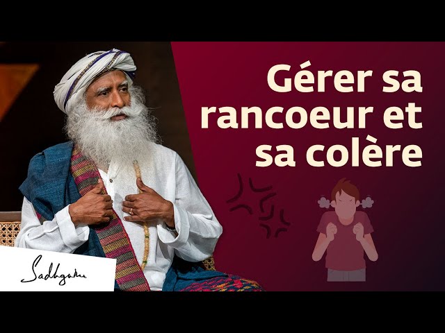 Comment gérer sa rancoeur et sa colère ? | Sadhguru Français