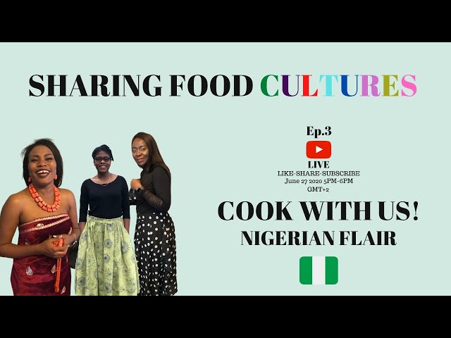 Sharing Food Cultures- Episode.3- How to make Nigerian Egusi Soup