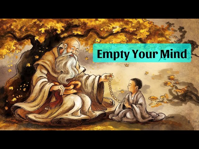 How to Empty Your Mind - A Powerful Zen Story For Your Life