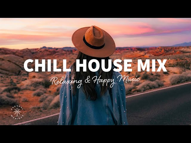 Chill House Mix 🌴 Relaxing & Happy Music