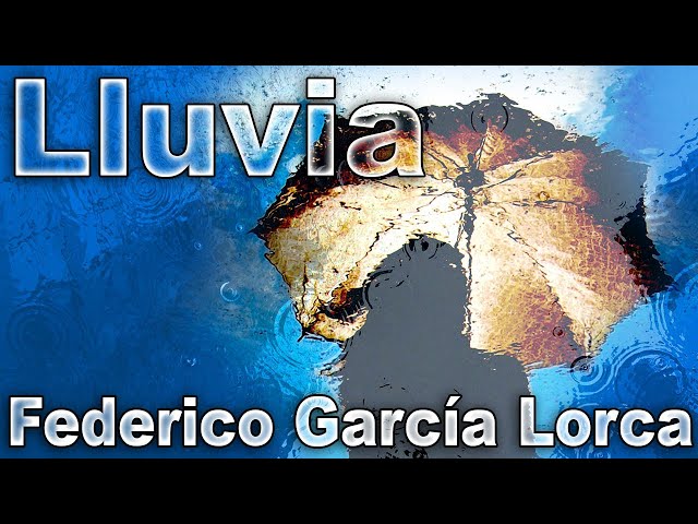 FEDERICO GARCÍA LORCA Y UNO DE SUS MEJORES POEMAS - Lluvia - Recitado por FENETÉ