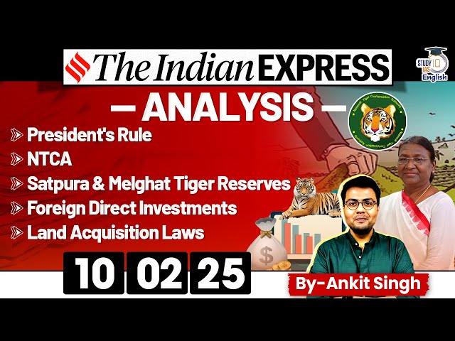 The Indian Express Analysis | 10 February 2025 | Daily Newspaper Analysis | UPSC CSE 2025