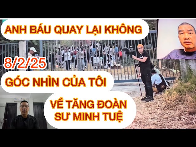 GÓC NHÌN CỦA TÔI- Về Tăng Đoàn Sư Minh Tuệ- 8/2/25-a Báu Qua lại Thailand #duchaungaodu