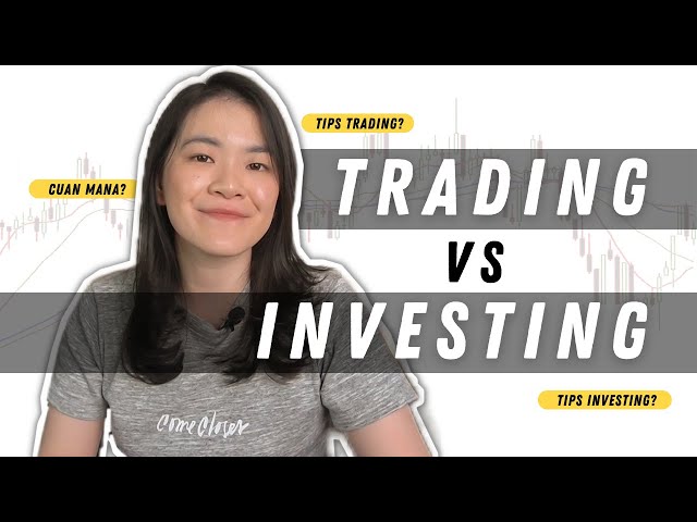 TRADING VS INVESTING, MANA LEBIH CUAN?