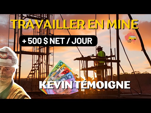 TRAVAILLER dans les MINES en AUSTRALIE :  +500 $ / jour !