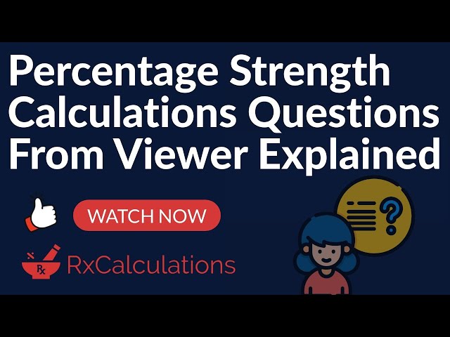 Percentage Strength Calculations Questions from Viewer Explained