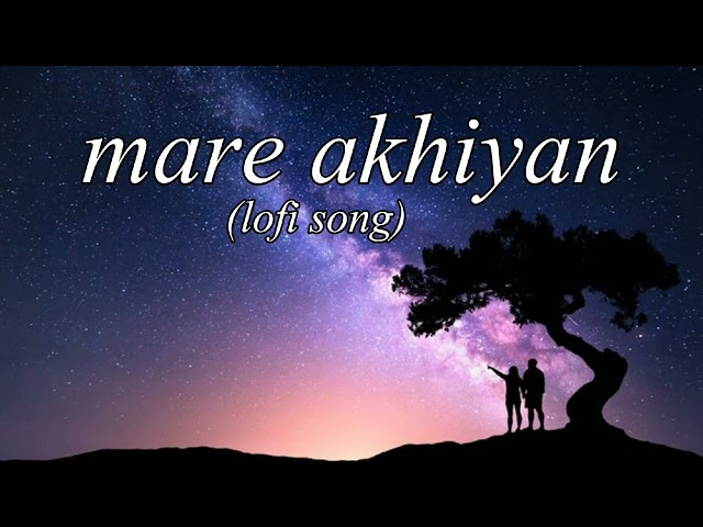 MARE AKHIYAN lofi song sau sau awaazein akhiyan song fukrey returns| pulkit samrat & priya anand|