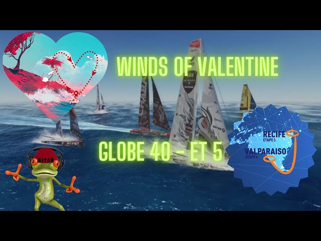 Virtual Regatta - Globe 40 J+1 & Winds Of Valentine J+5