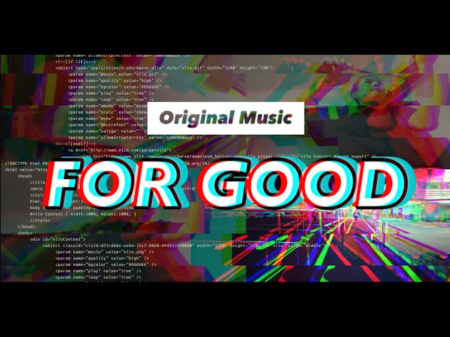 FOR GOOD (Original Music)