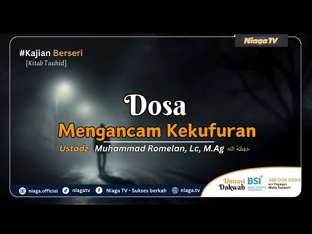 🔴Live | DOSA DENGAN ANCAMAN KEKUFURAN [Kitab Tauhid] |🎙Ustadz Muhammad Romelan, Lc, M.Ag