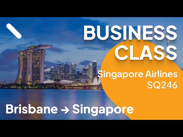 Flying Home in Comfort and Style - Singapore Airlines Business Class SQ246 Brisbane to Singapore