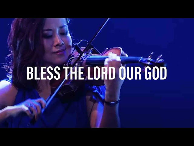 Bless The Lord Our God │ Composed by Pastor Joseph Prince