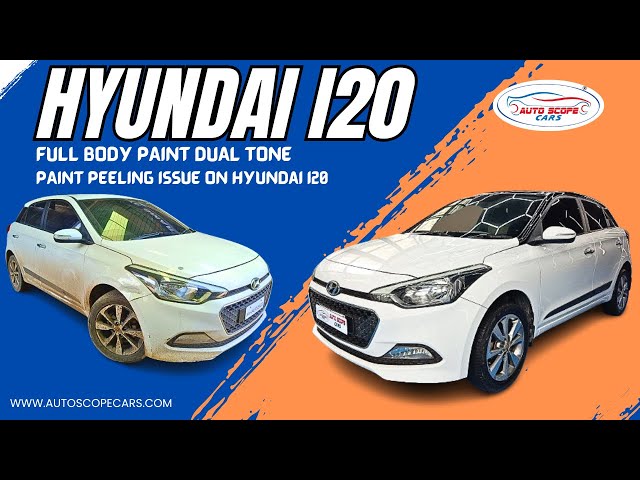 Hyundai i20 Full body Paint Dual Tone | Paint Peeling Issue On Hyundai i20 | AUTO SCOPE CARS PUNE