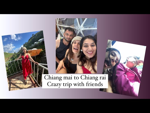 Chiang Mai to Chiang Rai/Mountain views/Visiting temples/Night market