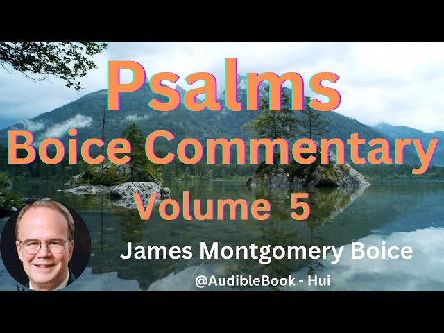 "Psalms - Boice Commentary Series" Valume 5 - James Montgomery Boice