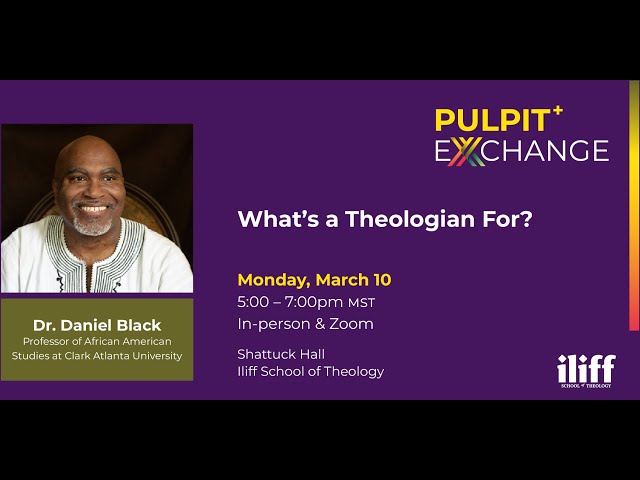 Pulpit + Exchange - What's a Theologian For?