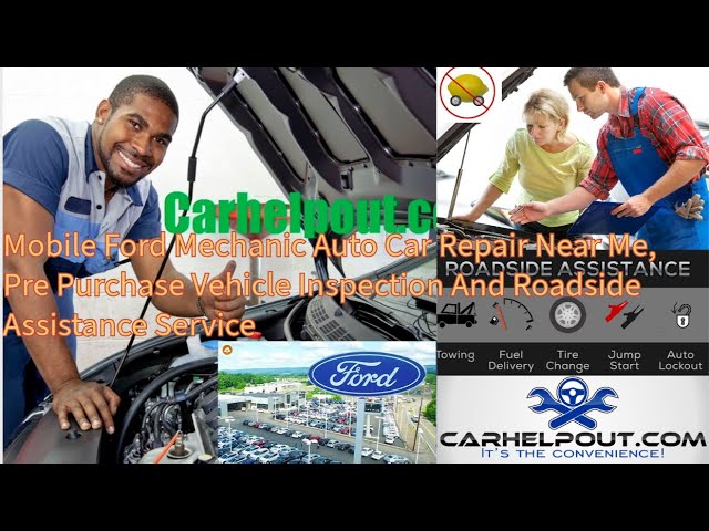 Mobile Ford Mechanic Auto Car Repair Near Me, Pre Purchase Vehicle Inspection & Roadside Assistance