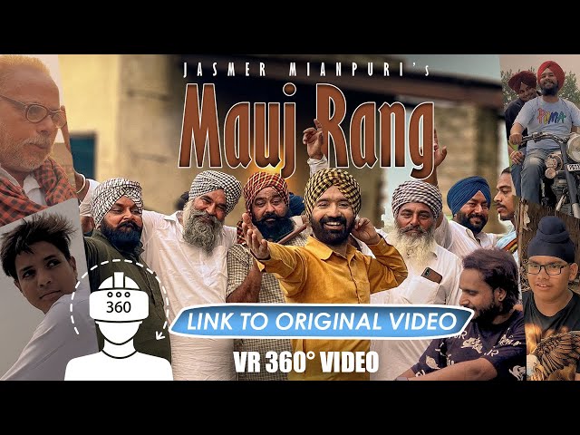 VR 360° MAUJ RANG | Jasmer Mianpuri | New Punjabi Song 2023 | Link in the description