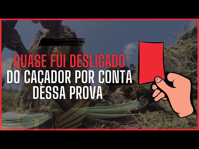 Quase fui desligado do CAÇADOR por conta dessa prova