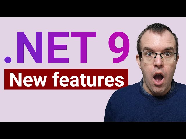 What's new in .NET 9? Key features you need to know!