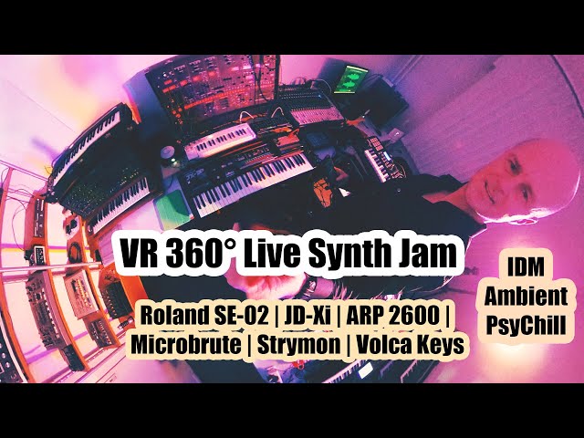 VR 360° Live Synth Jam | Roland SE-02, JD-Xi, ARP 2600, Microbrute, Strymon (Magic Tower)